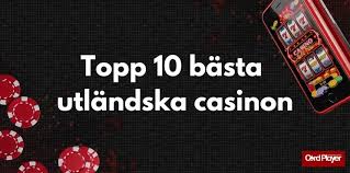 Bästa Utländska Casino En Guide till Spännande Spelupplevelser 638167158