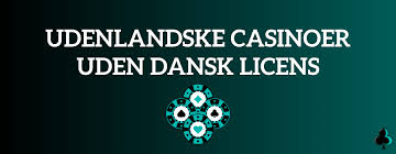 Online Casino Uden Dansk Licens Hvad Du Behøver At Vide