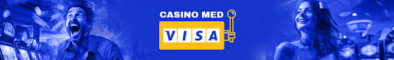 Casinoer med Visa Sikkerhed og Bekvemmelighed i Online Spil -413283027
